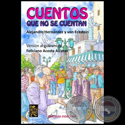 CUENTOS QUE NO SE CUENTAN -  Autor: ALEJANDRO HERNÁNDEZ Y VON ECKSTEIN - Año 2022